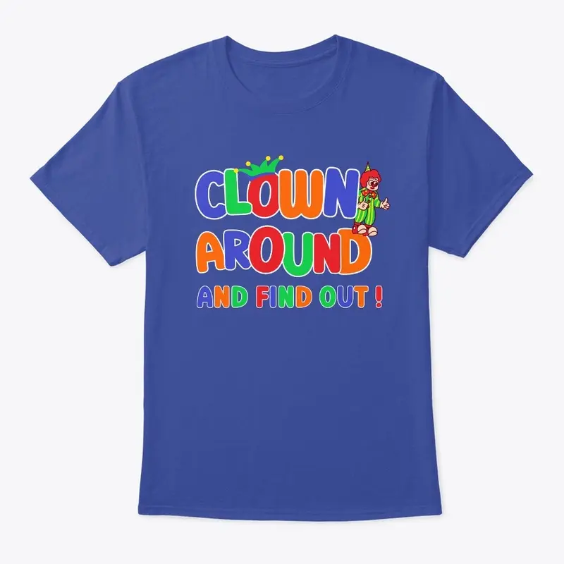 Clown Around And Find Out!