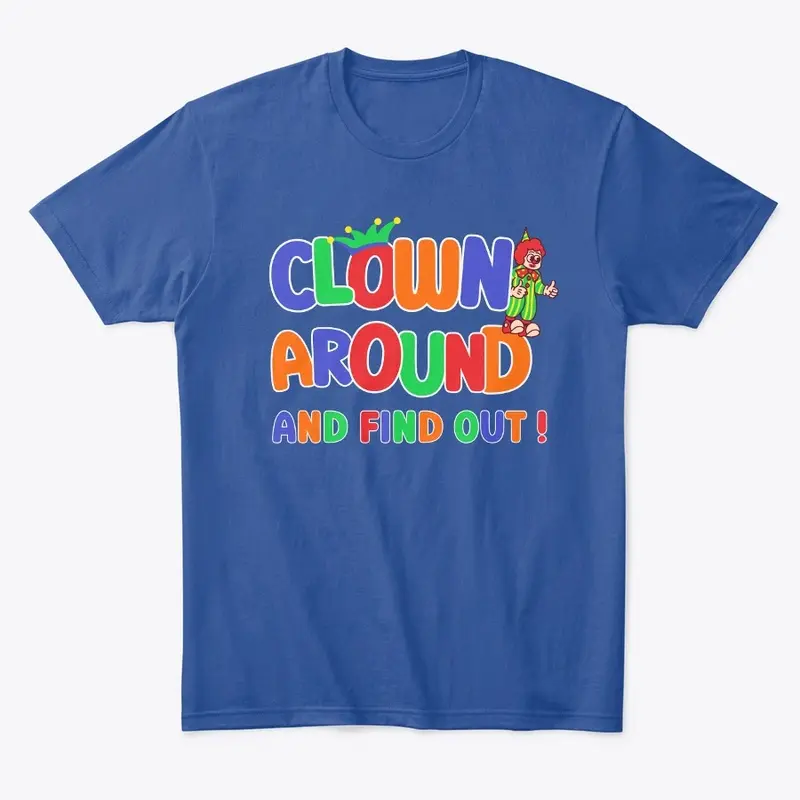 Clown Around And Find Out!