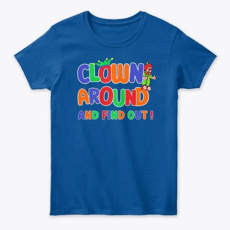 Clown Around And Find Out!